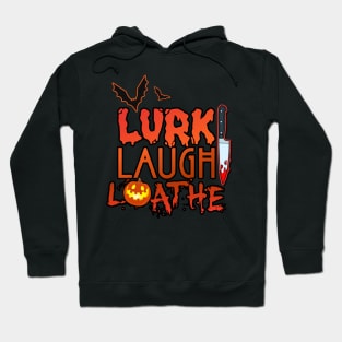 Lurk Laugh Loathe 2 Hoodie